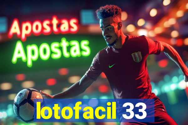 lotofacil 33